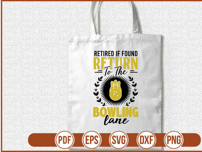 Retired If Found Return To The Bowling Lane