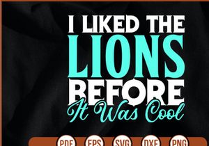 I Liked The Lions Before It Was Cool