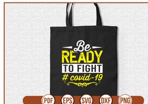 be ready to fight covid19