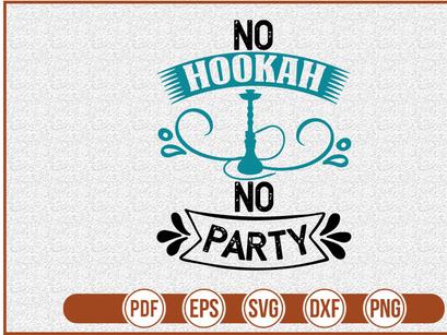 No Hookah No Party