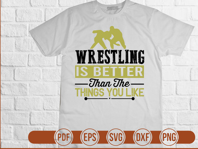 Wrestling is better than the things you like