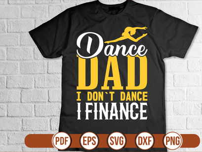 dance dad i don`t dance i finance t shirt Design