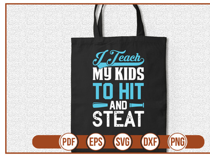i teach my kids TO hit AND  steat t shirt Design