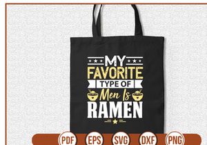 My Favorite Type Of Men Is Ramen