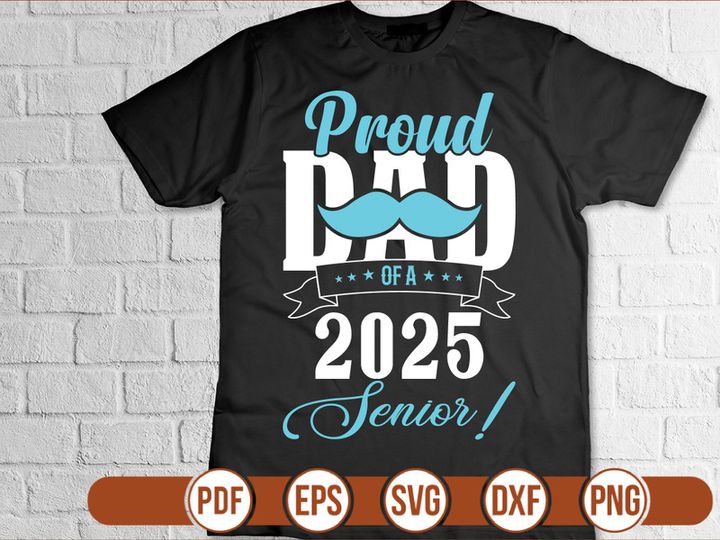 proud dad of a 2025 senior! t shirt Design
