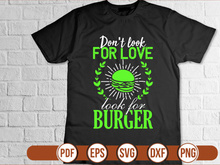 Don`t look for Love look for Burger