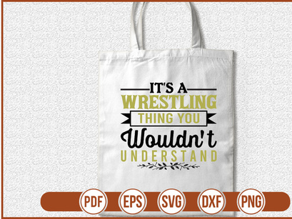 Its A Wrestling Thing You Wouldnt Understand