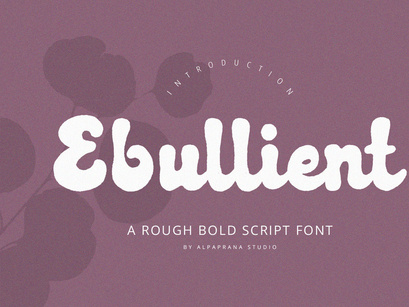 Ebullient - Rough Script