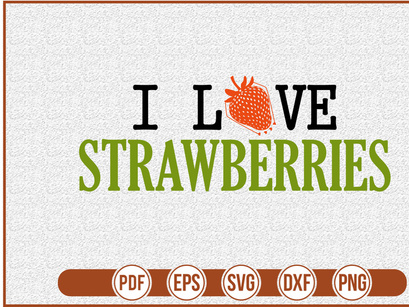 I Love Strawberries