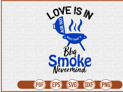 Love Is In Air No Wait Thats Bbq Smoke Nevermind