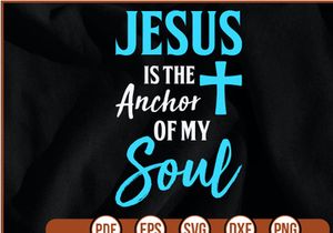 Jesus is the Anchor of My Soul t shirt Design