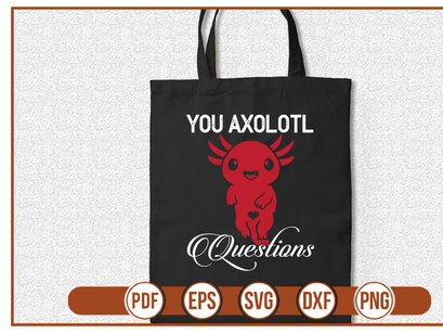 You Axolotl Questions