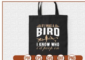 if i was a bird i know who id poop on
