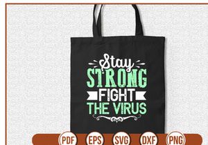Stay Strong Fight The Virus