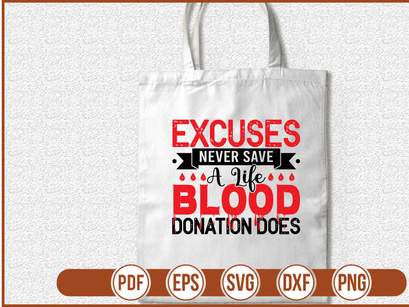 Excuses Never Save A Life Blood Donation Does