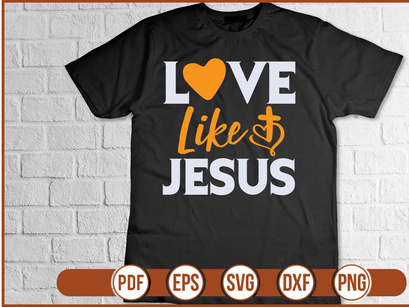 Love Like Jesus t shirt Design