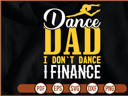 dance dad i don`t dance i finance t shirt Design