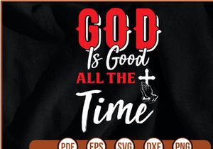 GOD is GOOD ALL the TIME t shirt Design