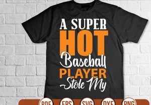 a super hot baseball player stole my t shirt Design