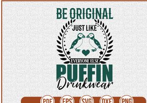 Be Original Just Like Everyone Else Puffin Drinkwear