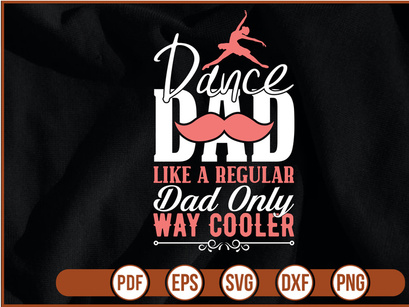 dance dad like a regular dad only way cooler t shirt Design