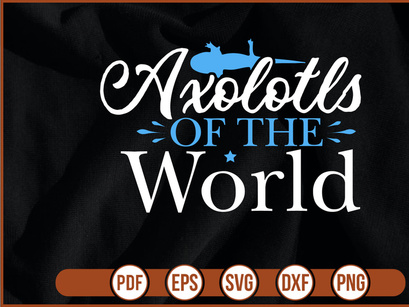 Axolotls Of The World