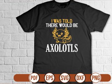 I Was Told There Would Be Axolotls preview picture