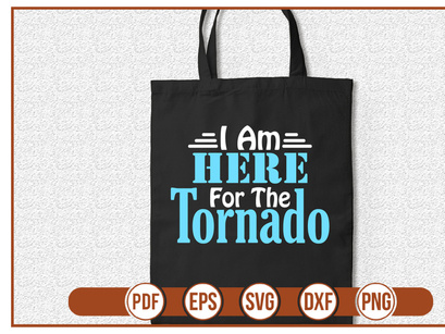 I Am Here For The Tornado
