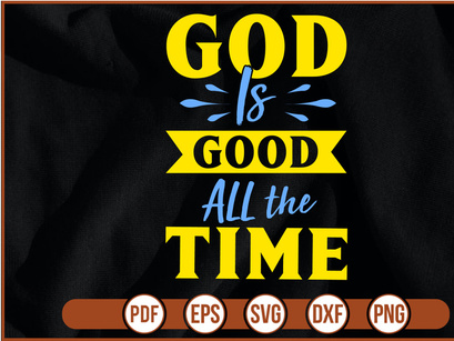 GOD is GOOD ALL the TIME t shirt Design