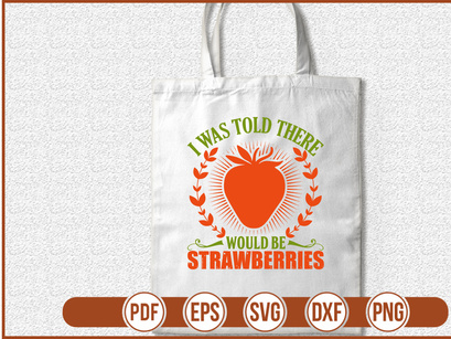 I Was Told There Would Be Strawberries