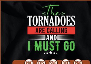 The Tornadoes are calling and i must go