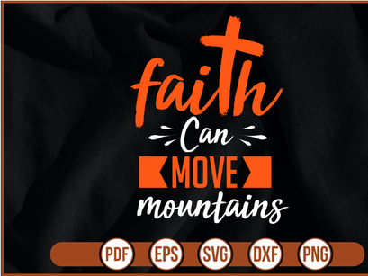 Faith Can Move Mountains t shirt Design