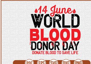 14 June World Blood Donor Day donate blood to save life
