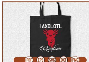 I Axolotl Questions