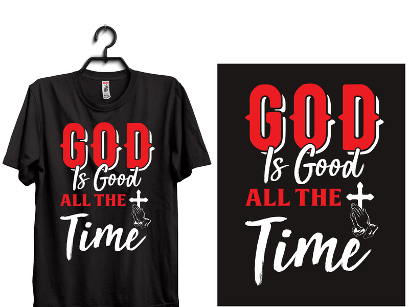 God is Good All the Time. christian  t shirt design