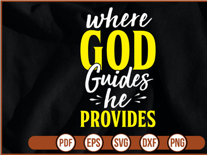 Where God Guides He Provides t shirt Design