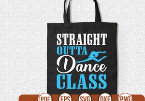 straight outta dance class t shirt Design