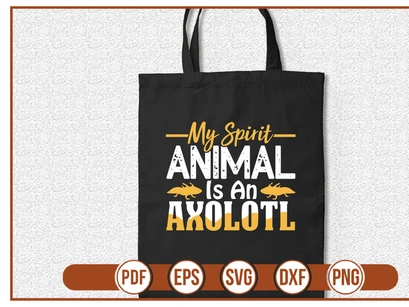 My Spirit Animal Is An Axolotl