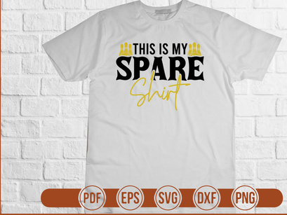 This Is My Spare Shirt
