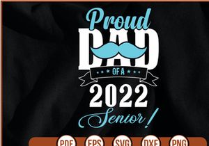proud dad of a 2022 senior! t shirt Design