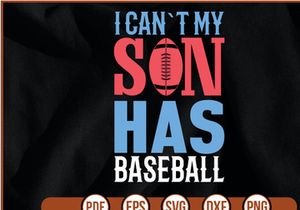 i can`t my son has baseball t shirt Design