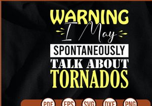 Warning I May Spontaneously Talk About Tornados