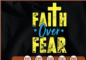 Faith over Fear t shirt Design