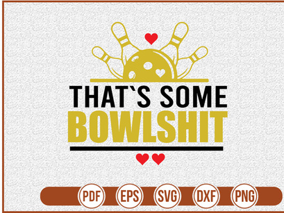 Thats Some Bowlshit