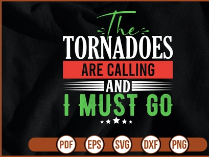 The Tornadoes are calling and i must go