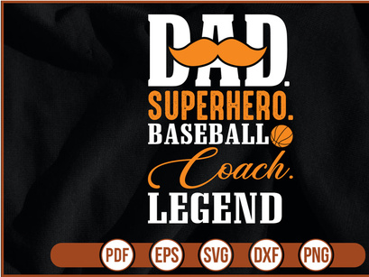 dad. superhero. baseball coach. legend t shirt Design