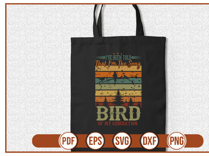 ive been told that im the song bird of my generation