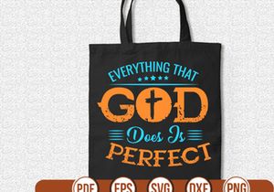 everything that god does is perfect t shirt Design
