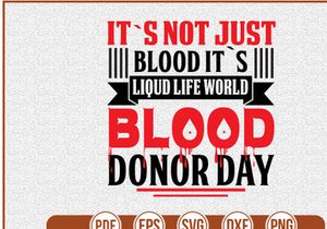 Its Not Just Blood Its Liqud Life World Blood Donor Day