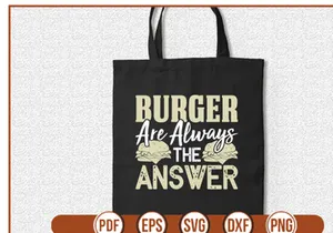 Burger Are Always The Answer